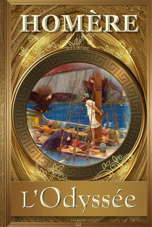 L’Odyssée d'Homère, couverture du Livre aux éditions LivresdOr montrant un extrait du tableau Ulysse et les Sirènes, par John William Waterhouse (1891), Ulysse  attaché au mât de son navire, avec des sirènes à tête de femme et corps d'oiseau